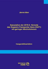 Assoziation der 2319A-Variante des Dopamin-Transporter-Gens (DAT1) mit geringer Alkoholtoleranz - Janne Iden