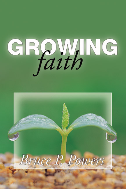 Growing Faith -  Bruce P. Powers
