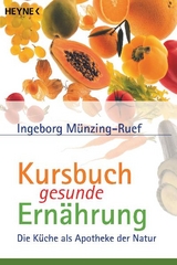 Kursbuch gesunde Ernährung - Ingeborg Münzing-Ruef