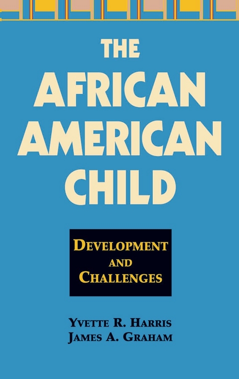 The African American Child - Yvette R. Harris, James A. Graham