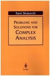 Problems and Solutions in Complex Analysis - Shakarchi, Rami