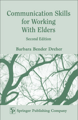 Communication Skills for Working with Elders -  PhD Barbara Dreher
