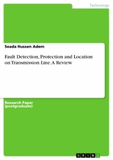 Fault Detection, Protection and Location on Transmission Line. A Review - Seada Hussen Adem