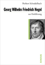 Georg Wilhelm Friedrich Hegel zur Einführung - Herbert Schnädelbach