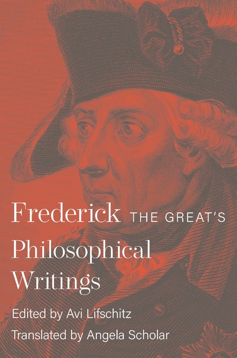 Frederick the Great's Philosophical Writings -  Frederick II