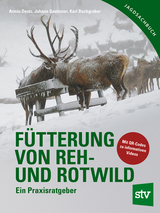 Fütterung von Reh- und Rotwild - Armin Deutz, Johann Gasteiner, Karl Buchgraber
