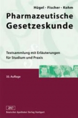 Pharmazeutische Gesetzeskunde - Herbert Hügel, Jürgen Fischer, Baldur Kohm