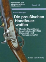 Die preußischen Handfeuerwaffen - Arnold Wirtgen