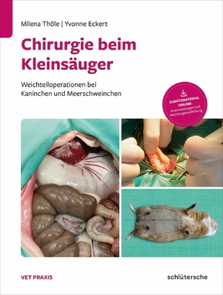 Chirurgie beim Kleinsäuger - Dr. Milena Thöle; Dr. Yvonne Eckert