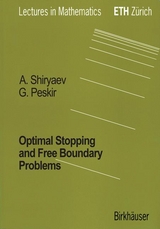 Optimal Stopping and Free-Boundary Problems - Goran Peskir, Albert Shiryaev