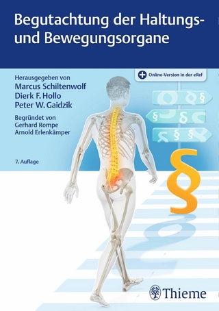 Begutachtung der Haltungs- und Bewegungsorgane - Marcus Schiltenwolf; Dierk F. Hollo; Peter W. Gaidzik