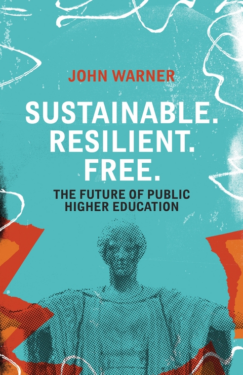 Sustainable. Resilient. Free. -  John Warner