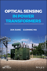 Optical Sensing in Power Transformers -  Jun Jiang,  Guoming Ma