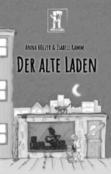 Der alte Laden - Isabell Kamm, Anna Hölzer