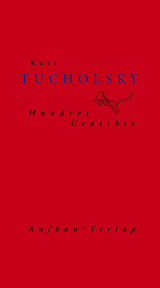 Hundert Gedichte - Kurt Tucholsky