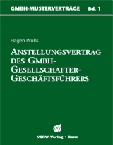 Anstellungsvertrag des GmbH-Gesellschafter-Geschäftsführers - Hagen Prühs