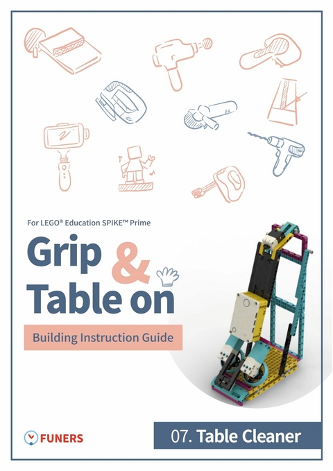 SPIKE™ Prime 07. Table Cleaner Building Instruction Guide - 