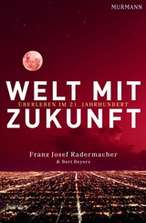 Welt mit Zukunft - Franz-Josef Radermacher, Bert Beyers