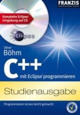 C++ mit Eclipse programmieren, m. CD-ROM - Oliver Böhm