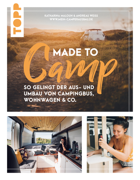 Made to Camp. - Katharina Maloun, Andreas Weiss