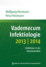 Vademecum Infektiologie 2013/2014 - Wolfgang R. Heizmann, Petra Heizmann
