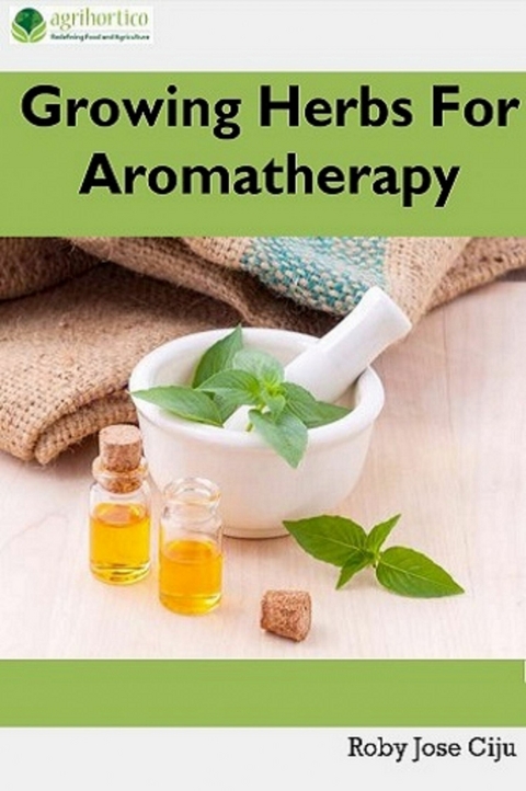 Growing Herbs For Aromatherapy -  Roby Jose Ciju
