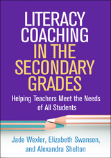 Literacy Coaching in the Secondary Grades - Jade Wexler, Elizabeth Swanson, Alexandra Shelton