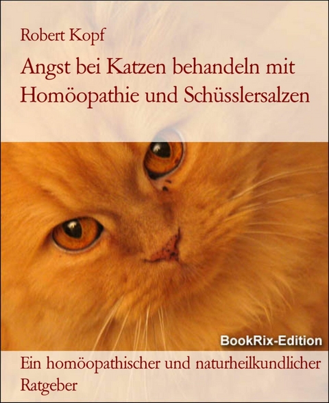 Angst bei Katzen behandeln mit Homöopathie und Schüsslersalzen - Robert Kopf
