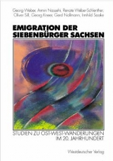 Georg Weber Armin Nassehi Georg Kneer - Emigration der Siebenbrger Sachsen. Studien zu Ost-West-Wanderungen im 20. Jahrhundert