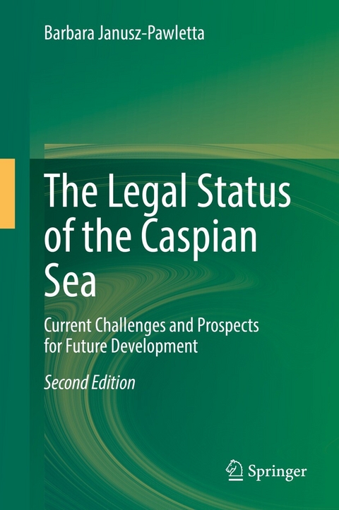 The Legal Status of the Caspian Sea - Barbara Janusz-Pawletta