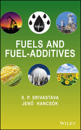 Fuels and Fuel-Additives -  S. P. Srivastava,  Jen  Hancs k