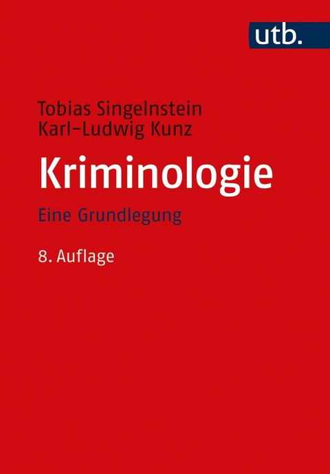 Kriminologie - Tobias Singelnstein, Karl-Ludwig Kunz