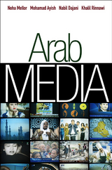 Arab Media - Noha Mellor, Khalil Rinnawi, Nabil Dajani, Muhammad I. Ayish