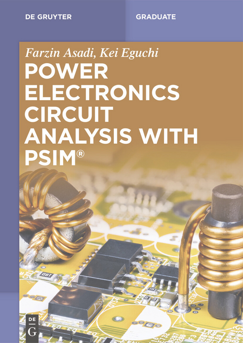 Power Electronics Circuit Analysis with PSIM® -  Farzin Asadi,  Kei Eguchi