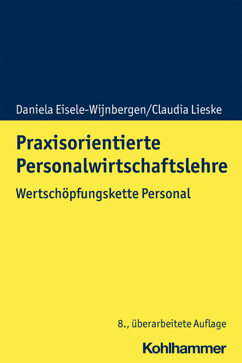 Praxisorientierte Personalwirtschaftslehre - Daniela Eisele-Wijnbergen, Claudia Lieske