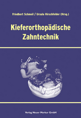 Kieferorthpädische Zahntechnik - Friedbert Schmeil, Ursula Hirschfelder