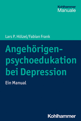 Angehörigenpsychoedukation bei Depression - Lars P. Hölzel; Fabian Frank