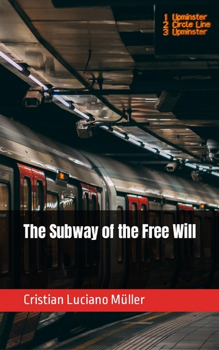 The Subway of the Free Will - Cristian Luciano Müller