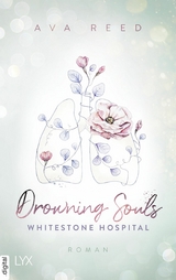 Whitestone Hospital - Drowning Souls -  Ava Reed