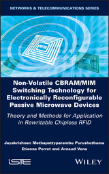 Non-Volatile CBRAM/MIM Switching Technology for Electronically Reconfigurable Passive Microwave Devices -  Etienne Perret,  Jayakrishnan M. Purushothama,  Arnaud Vena