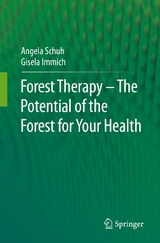 Forest Therapy - The Potential of the Forest for Your Health -  Angela Schuh,  Gisela Immich