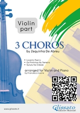Violin part "3 Choros" by Zequinha De Abreu for Violin & Piano - Zequinha de Abreu