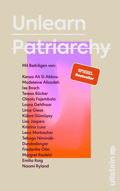 Unlearn Patriarchy -  Kenza Ait Si Abbou,  Madeleine Alizadeh (dariadaria),  Ise Bosch,  Teresa Bücker,  Olaolu Fajembola,  Teb