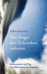 Der Angst den Schrecken nehmen - Jeffrey Brantley