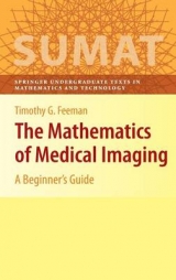 The Mathematics of Medical Imaging - Timothy G. Feeman