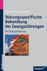 Störungsspezifische Behandlung der Zwangsstörungen - Ulrich Förstner, Anne-Katrin Külz, Ulrich Voderholzer