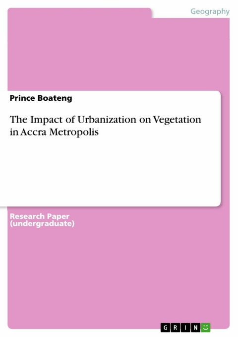 The Impact of Urbanization on Vegetation in Accra Metropolis - Prince Boateng