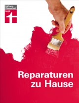 Reparaturen zu Hause - Karl-Gerhard Haas, Hans-Jürgen Reinhold