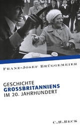 Geschichte Großbritanniens im 20. Jahrhundert - Franz-Josef Brüggemeier