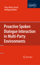 Proactive Spoken Dialogue Interaction in Multi-Party Environments - Petra-Maria Strauß, Wolfgang Minker